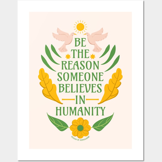 Be the Reason Someone Believes in Humanity - Typography Beautiful Quotes Greenery Floral Wall Art by Ranggasme